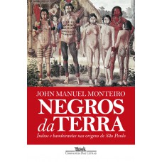 Negros da terra (Nova edição) Negros da terra (Nova edição)