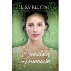 Escândalos na primavera – Edição Pop Chic (As Quatro Estac¸o~es do Amor – Livro 4) Escândalos na primavera – Edição Pop Chic (As Quatro Estac¸o~es do Amor – Livro 4)