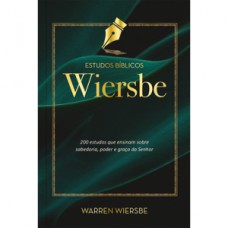 Estudos Bíblicos Wiersbe - 200 estudos que ensinam sobre sabedoria, poder e graça do Senhor