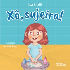 Xô sujeira! Xô sujeira!