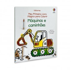 Máquinas e caminhões: Meu Primeriro Livro Mágico para Colorir