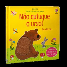 Não Cutuque O Urso!: Toque E Brinque E Sons