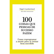 100 Coisas que pessoas de sucesso fazem