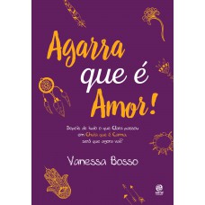 Agarra que é amor! Agarra que é amor!