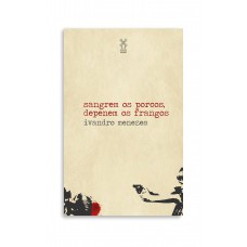 Sangrem os porcos, depenem os frangos Sangrem os porcos, depenem os frangos