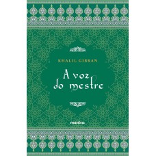 A Voz do Mestre - Khalil Gibran