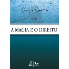 A Magia e o Direito - 1ª Edição 2014 A Magia e o Direito - 1ª Edição 2014