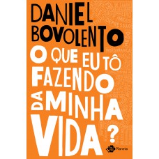 O que eu tô fazendo da minha vida? O que eu tô fazendo da minha vida?