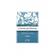 A Escrita da História A Escrita da História