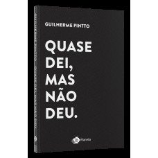 Quase dei, mas não deu Quase dei, mas não deu