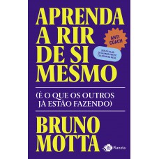 Aprenda a rir de si mesmo Aprenda a rir de si mesmo