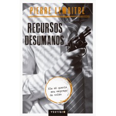 Recursos desumanos Recursos desumanos
