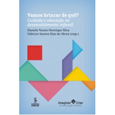 Vamos brincar de quê? Vamos brincar de quê?