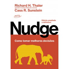 Nudge: Como tomar melhores decisões Nudge: Como tomar melhores decisões