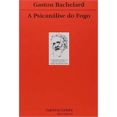 A Psicanálise do Fogo