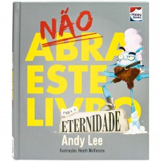 Não abra este livro... Para a Eternidade