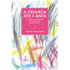A criança até 4 anos A criança até 4 anos