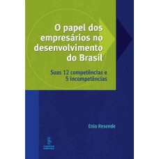 O papel dos empresários no desenvolvimento do Brasil O papel dos empresários no desenvolvimento do Brasil