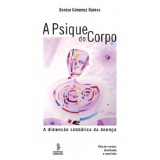 A psique do corpo A psique do corpo