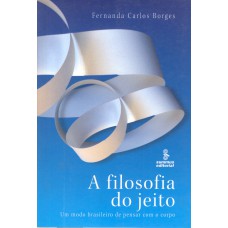 A filosofia do jeito A filosofia do jeito