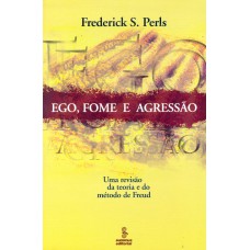 Ego, fome e agressão Ego, fome e agressão