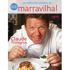 As melhores receitas do Que Marravilha As melhores receitas do Que Marravilha