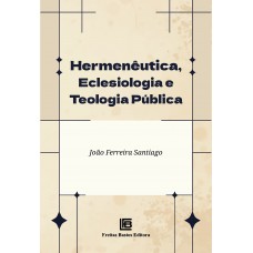 Hermenêutica, Eclesiologia e Teologia Pública