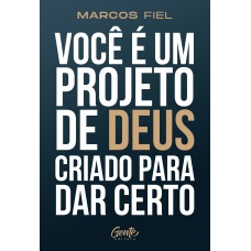 Você é um projeto de Deus criado para dar certo Você é um projeto de Deus criado para dar certo
