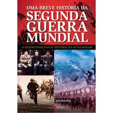 Uma breve história da segunda guerra mundial Uma breve história da segunda guerra mundial