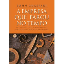 A empresa que parou no tempo A empresa que parou no tempo