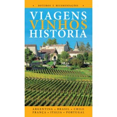 Viagens, vinhos, história - volume I Viagens, vinhos, história - volume I