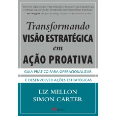 Transformando visão estratégica em ação proativa