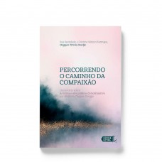 Percorrendo o caminho da compaixão Percorrendo o caminho da compaixão