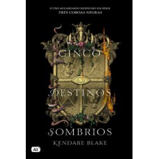 Cinco destinos sombrios (três coroas negras - livro 4) Cinco destinos sombrios (três coroas negras - livro 4)
