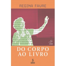 Do corpo ao livro