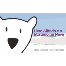 Urso Alfredo e o mistério na neve Urso Alfredo e o mistério na neve