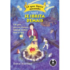 O que Fazer Quando Você se Irrita Demais