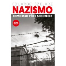 Nazismo - Como isso pôde acontecer Nazismo - Como isso pôde acontecer