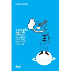 O mundo aqui de dentro