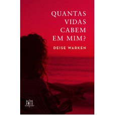 Quantas vidas cabem em mim? Quantas vidas cabem em mim?