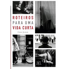 Roteiros para uma vida curta