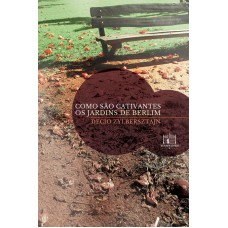 Como são cativantes os jardins de Berlim Como são cativantes os jardins de Berlim