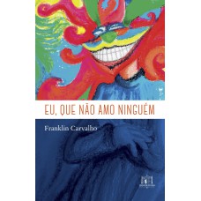 Eu, que não amo ninguém Eu, que não amo ninguém