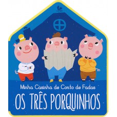 Os três porquinhos : Minha casinha de conto de fadas