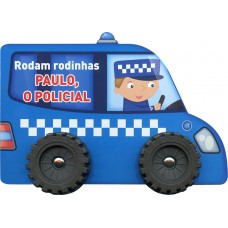 Paulo, o policial: rodam rodinhas Paulo, o policial: rodam rodinhas