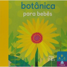 Botânica para bebês: ABC Ciência Botânica para bebês: ABC Ciência
