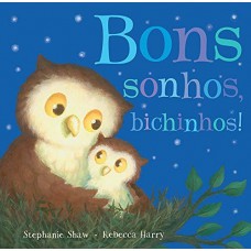 Bons sonhos, bichinhos! Bons sonhos, bichinhos!
