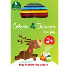 Colorir & brincar : Noite feliz Colorir & brincar : Noite feliz