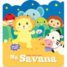 Na savana : Toque, sinta e ouça!