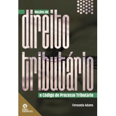 Noções de Direito Tributário e Código de Processo Tributário Noções de Direito Tributário e Código de Processo Tributário